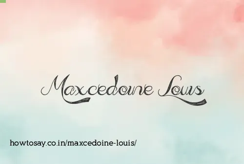 Maxcedoine Louis