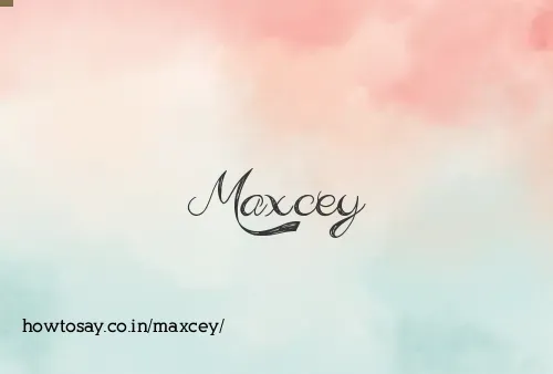 Maxcey