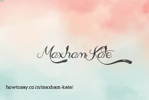 Maxham Kate