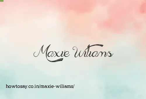 Maxie Wiliams