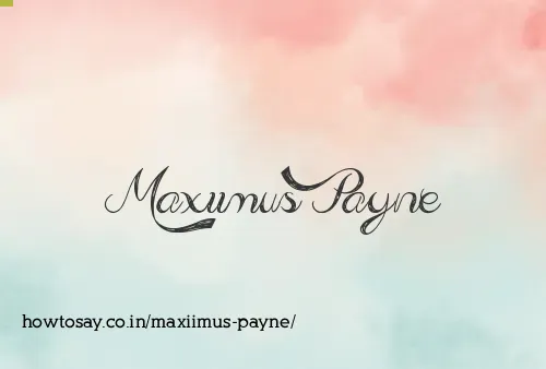Maxiimus Payne