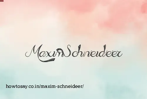 Maxim Schneideer