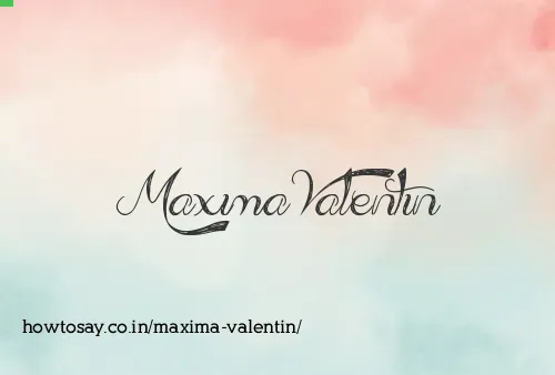 Maxima Valentin