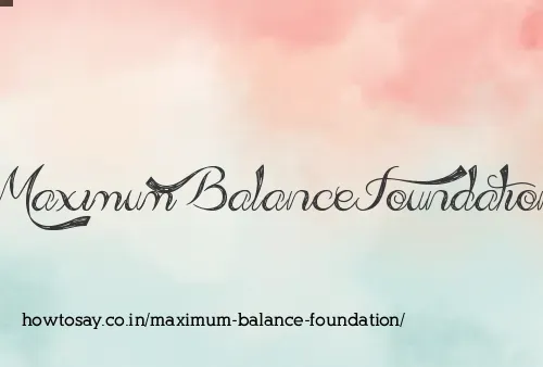 Maximum Balance Foundation