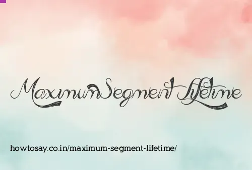 Maximum Segment Lifetime
