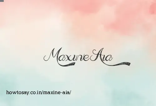 Maxine Aia