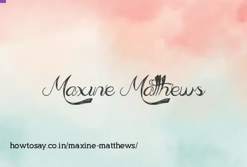 Maxine Matthews
