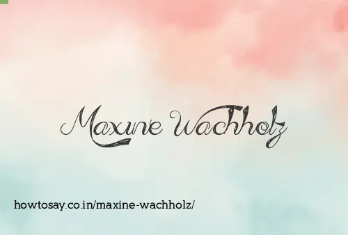Maxine Wachholz