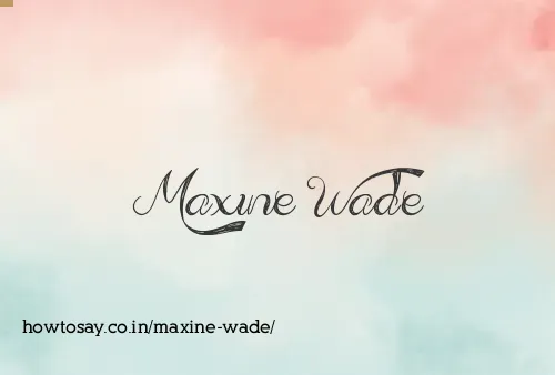 Maxine Wade