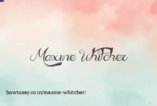 Maxine Whitcher