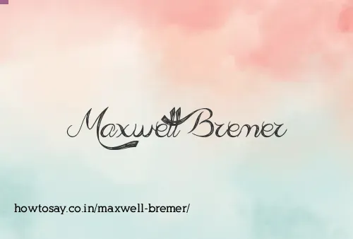 Maxwell Bremer