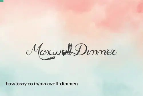 Maxwell Dimmer