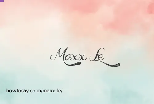 Maxx Le