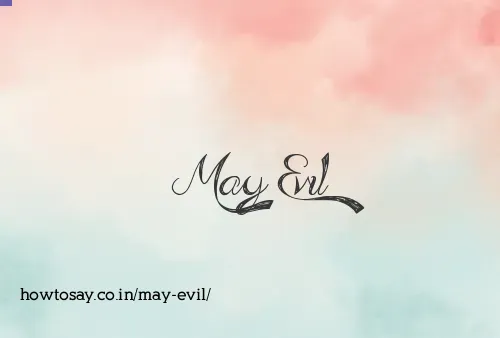 May Evil
