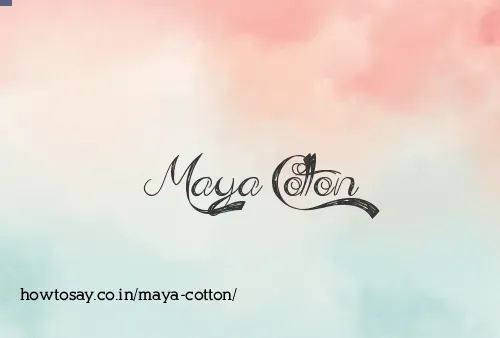 Maya Cotton