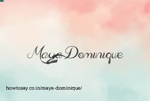 Maya Dominique