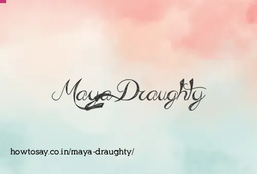 Maya Draughty