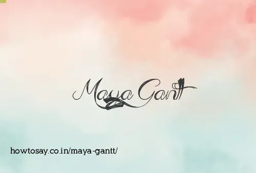 Maya Gantt
