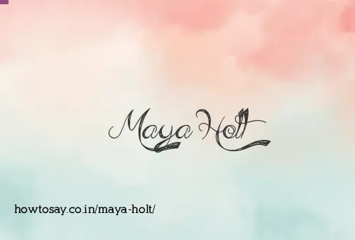 Maya Holt
