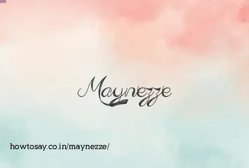 Maynezze