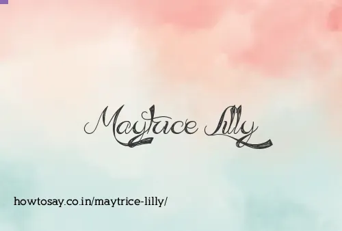 Maytrice Lilly