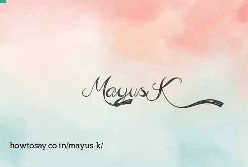 Mayus K