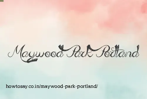 Maywood Park Portland