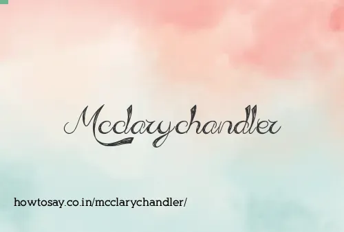 Mcclarychandler