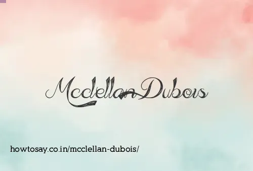 Mcclellan Dubois