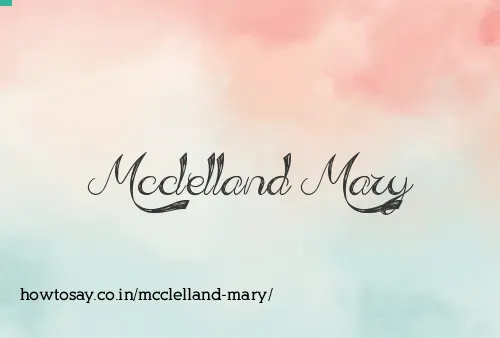 Mcclelland Mary