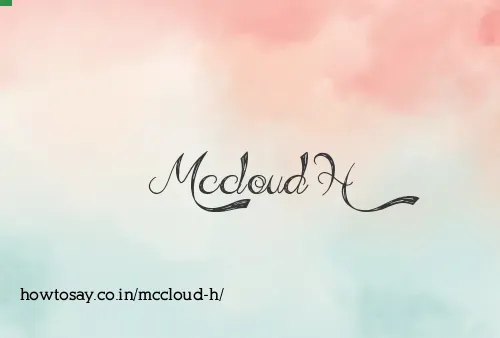 Mccloud H