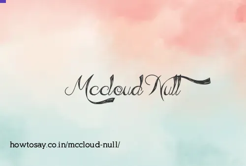Mccloud Null