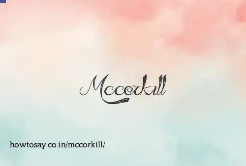 Mccorkill
