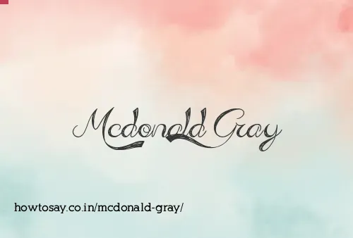 Mcdonald Gray