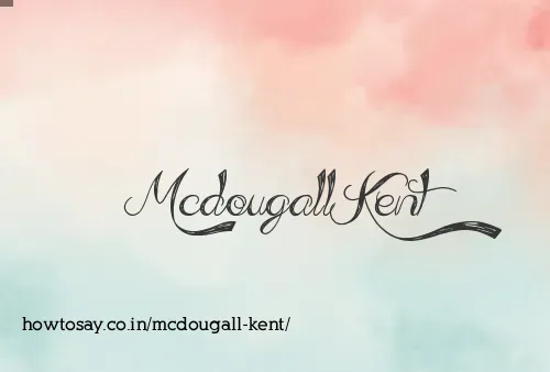 Mcdougall Kent