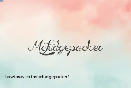 Mcfudgepacker