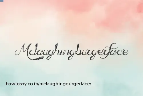 Mclaughingburgerface