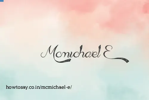 Mcmichael E