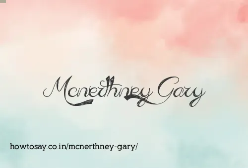 Mcnerthney Gary