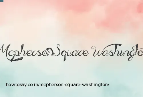 Mcpherson Square Washington