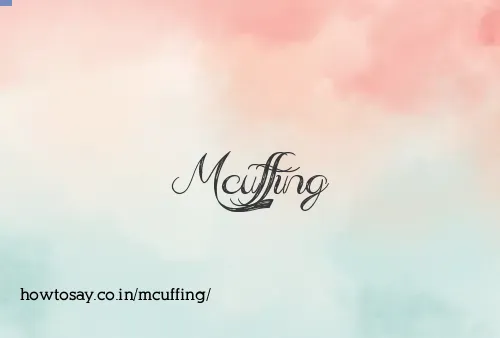 Mcuffing