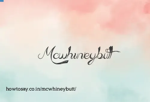 Mcwhineybutt