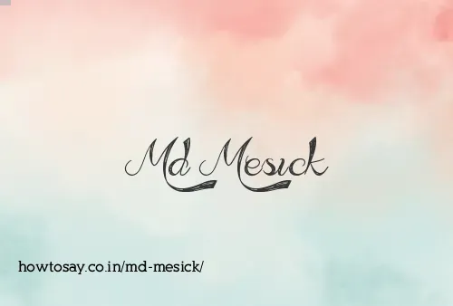 Md Mesick