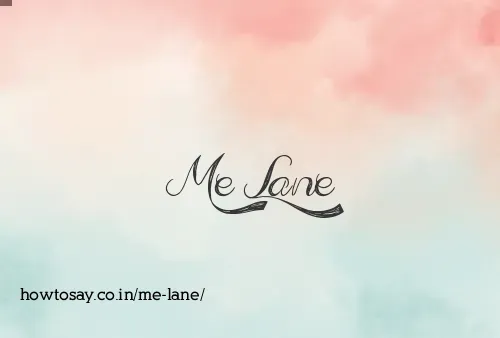 Me Lane