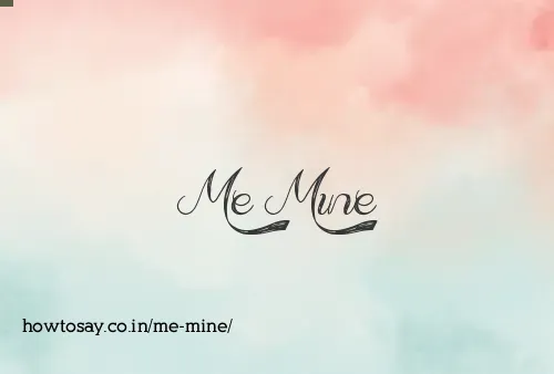 Me Mine