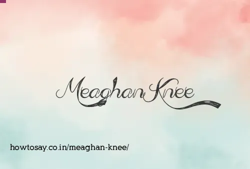 Meaghan Knee