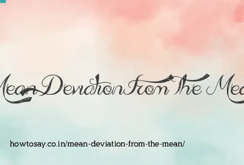 Mean Deviation From The Mean