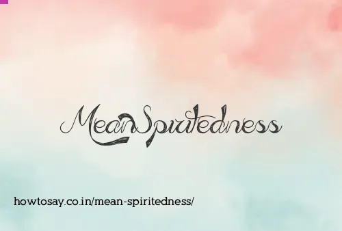 Mean Spiritedness