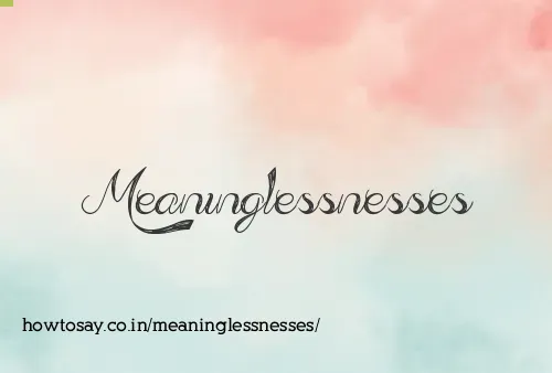 Meaninglessnesses