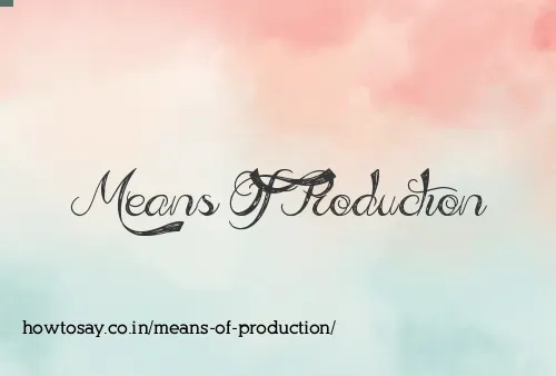 Means Of Production